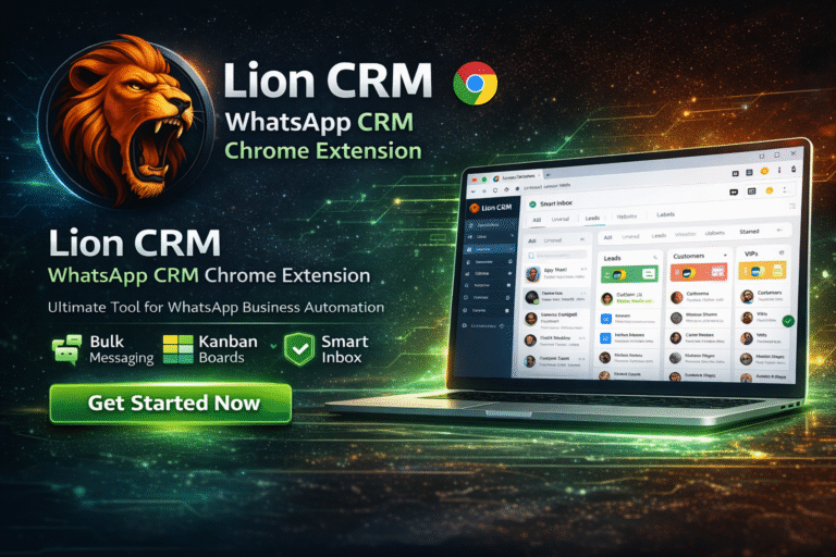 Lion CRM – The Ultimate WhatsApp CRM Chrome Extension Complete Guide 2025