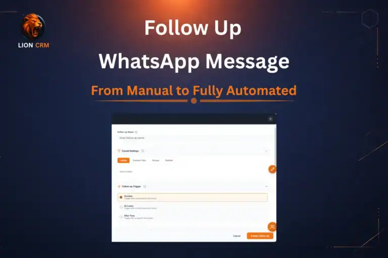 Follow Up WhatsApp Message — From Manual to Fully Automated (2026) Lion CRM Feature