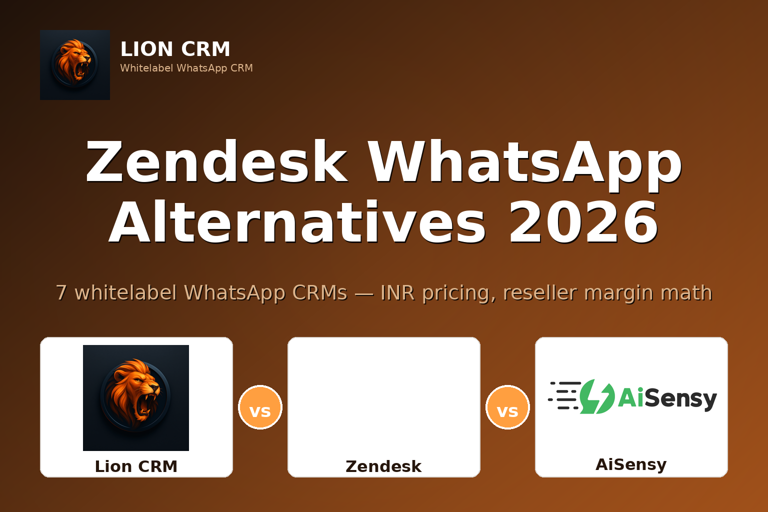 Zendesk WhatsApp Alternatives 2026 — 7 Whitelabel CRMs for Resellers (Lion CRM banner)