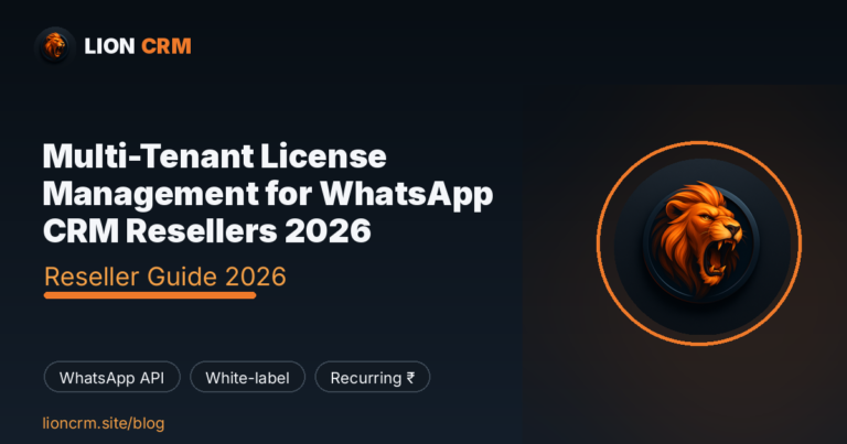 Multi-Tenant License Management for WhatsApp CRM Resellers 2026 — Lion CRM