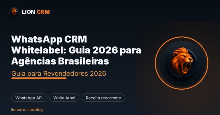 WhatsApp CRM Whitelabel: Guia 2026 para Agências Brasileiras — Lion CRM
