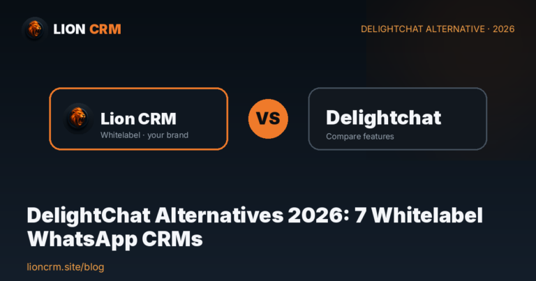 DelightChat Alternatives 2026: 7 Whitelabel WhatsApp CRMs — Lion CRM