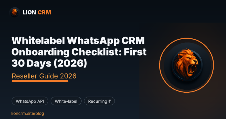 Whitelabel WhatsApp CRM Onboarding Checklist: First 30 Days (2026) โ Lion CRM