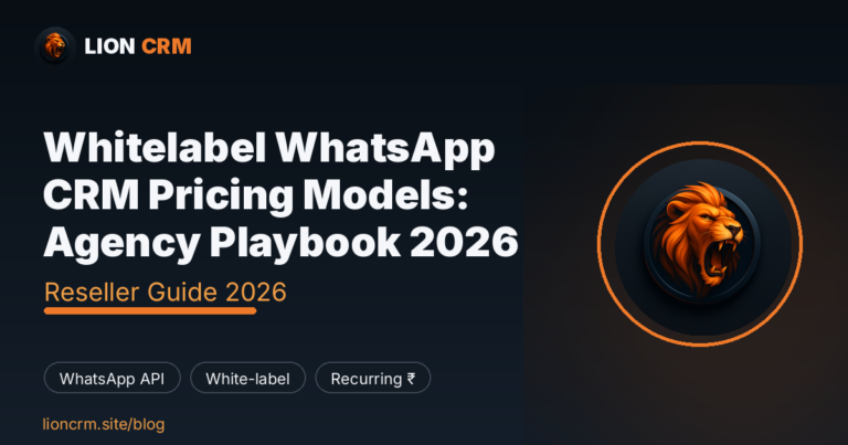 Whitelabel WhatsApp CRM Pricing Models: Agency Playbook 2026 โ Lion CRM