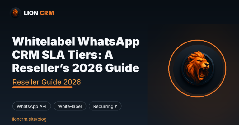 Whitelabel WhatsApp CRM SLA Tiers: A Reseller’s 2026 Guide — Lion CRM