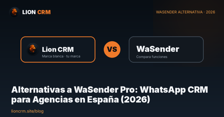 Alternativas a WaSender Pro: WhatsApp CRM para Agencias en España (2026) — Lion CRM