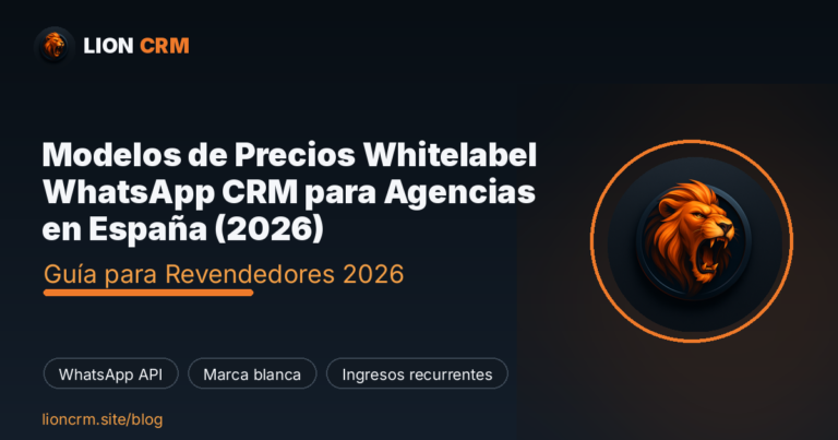 Modelos de Precios Whitelabel WhatsApp CRM para Agencias en España (2026) — Lion CRM