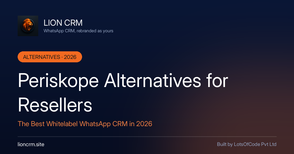 Periskope alternatives โ Lion CRM whitelabel WhatsApp CRM for resellers 2026 banner, navy gradient with Lion CRM logo and title.