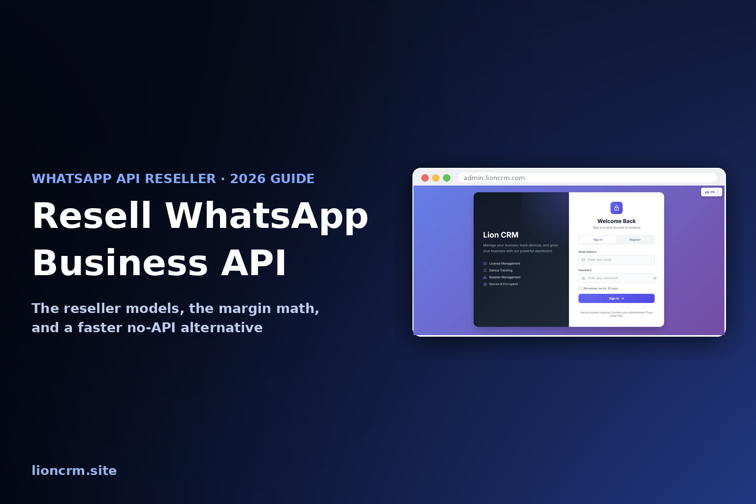 WhatsApp Business API Reseller Guide 2026 — the BSP and Tech Provider reseller models, per-message margin math, and a no-API whitelabel alternative, shown over the Lion CRM whitelabel admin panel on a dark navy gradient