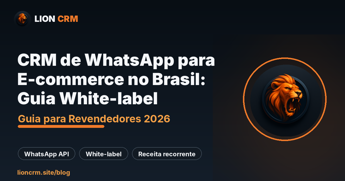 CRM de WhatsApp para e-commerce no Brasil: guia white-label