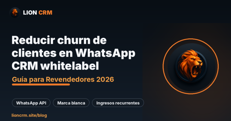 Reducir churn de clientes en WhatsApp CRM whitelabel