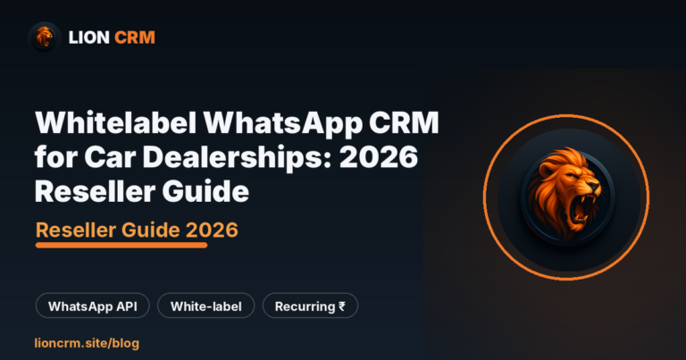 Whitelabel WhatsApp CRM for Car Dealerships: 2026 Reseller Guide
