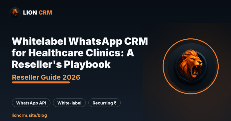 Whitelabel WhatsApp CRM for Healthcare Clinics: A Reseller's Playbook